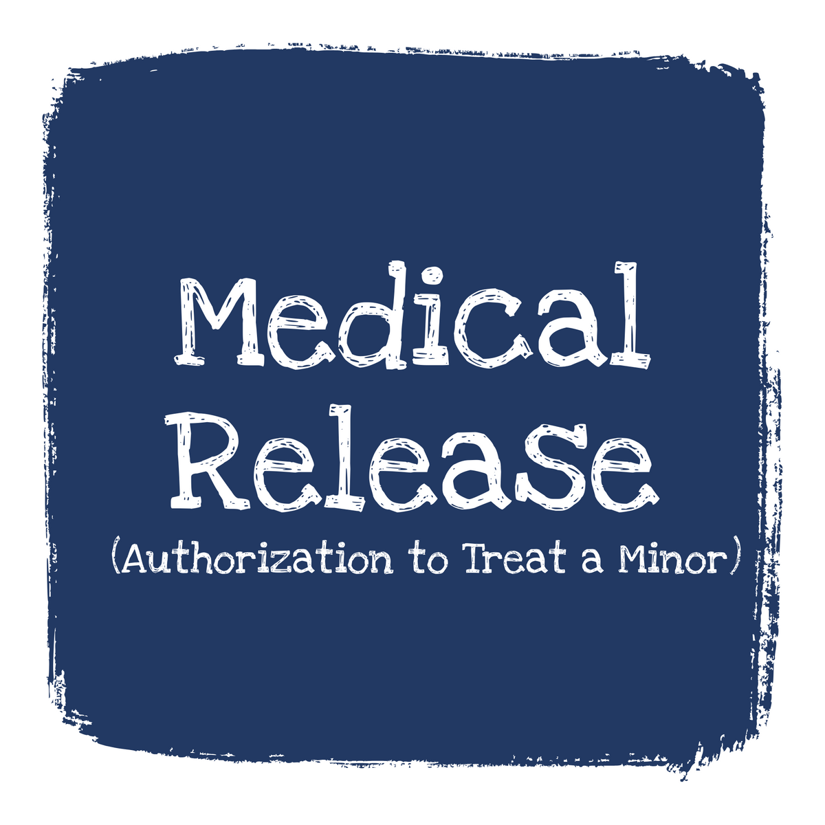 Medical Release / Authorization to Treat a Minor – Our Nanny Diary