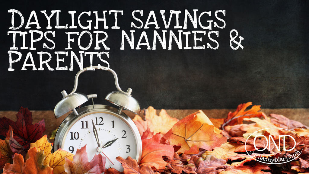 Fall Back, But Don't Fall Apart: Nanny &amp; Parent Tips for Daylight Saving Time