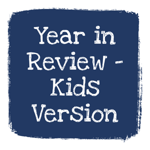 Year In Review - Kids Version