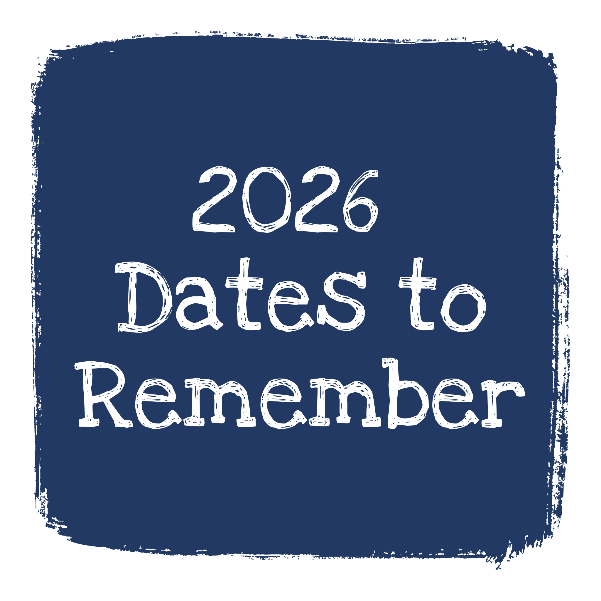 +2026 Dates to Remember